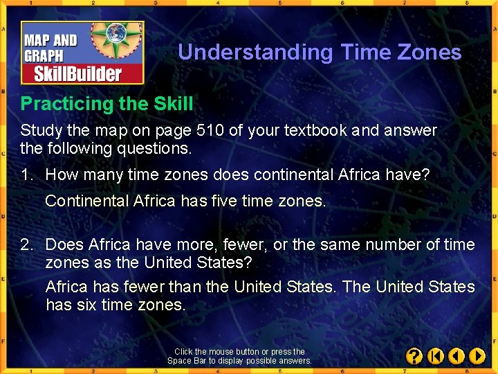 Understanding Time Zones Practicing the Skill Study the map on page 510 of your