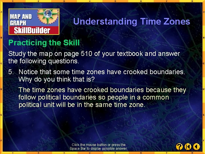 Understanding Time Zones Practicing the Skill Study the map on page 510 of your