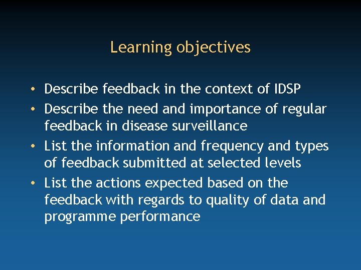 Learning objectives • Describe feedback in the context of IDSP • Describe the need