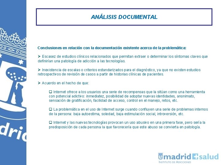 ANÁLISIS DOCUMENTAL Conclusiones en relación con la documentación existente acerca de la problemática: Ø