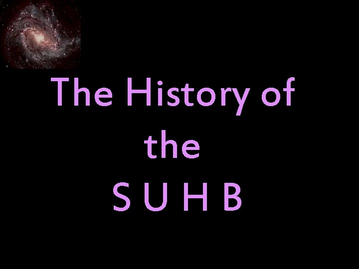 The History of the SUHB 
