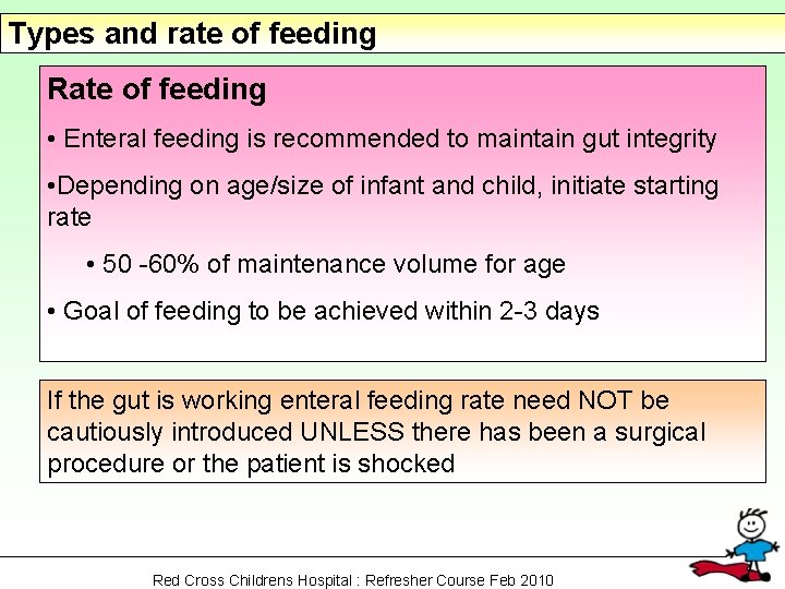 Types and rate of feeding Rate of feeding • Enteral feeding is recommended to