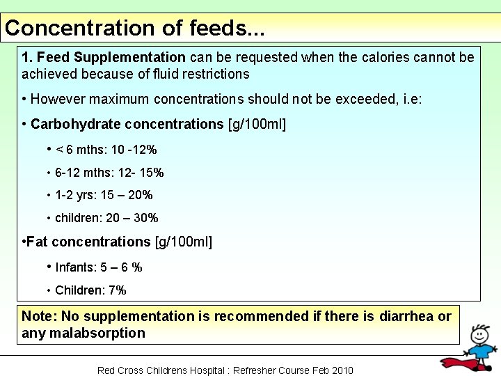 Concentration of feeds. . . 1. Feed Supplementation can be requested when the calories
