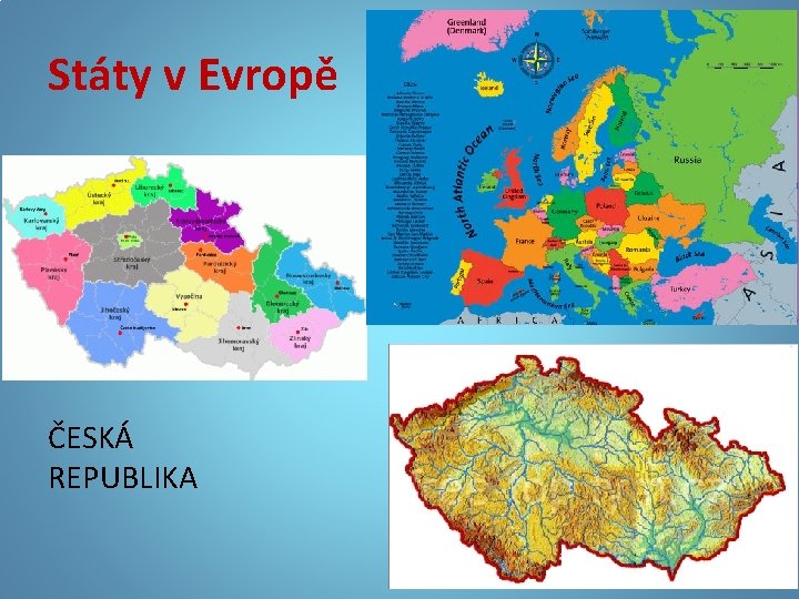 Státy v Evropě ČESKÁ REPUBLIKA 