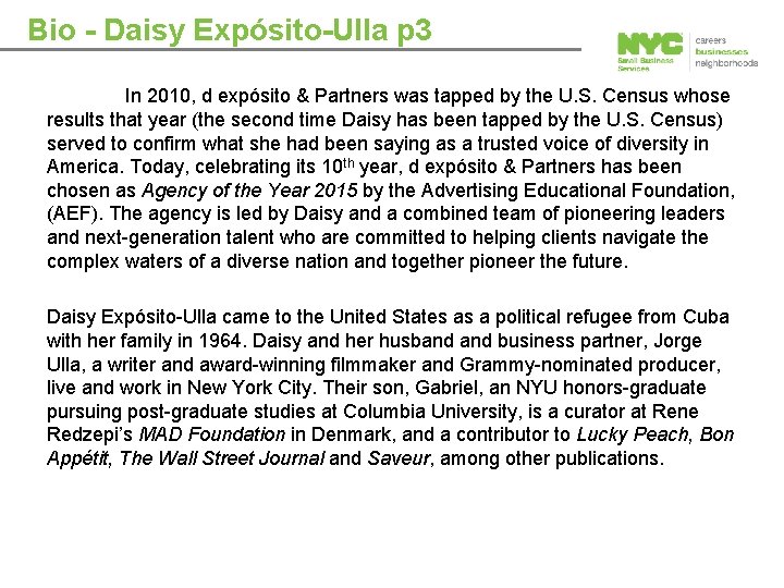 Bio - Daisy Expósito-Ulla p 3 In 2010, d expósito & Partners was tapped