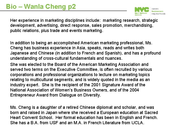Bio – Wanla Cheng p 2 Her experience in marketing disciplines include: marketing research,