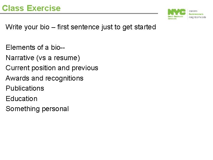 Class Exercise Write your bio – first sentence just to get started Elements of