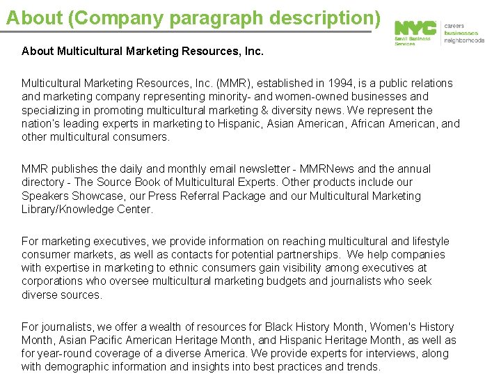 About (Company paragraph description) About Multicultural Marketing Resources, Inc. (MMR), established in 1994, is