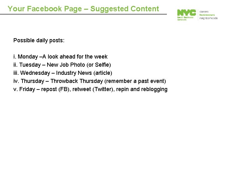 Your Facebook Page – Suggested Content Possible daily posts: i. Monday –A look ahead