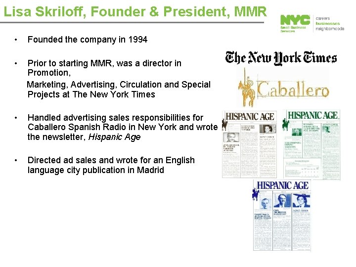 Lisa Skriloff, Founder & President, MMR • Founded the company in 1994 • Prior