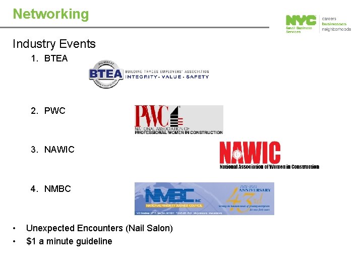 Networking Industry Events 1. BTEA 2. PWC 3. NAWIC 4. NMBC • • Unexpected