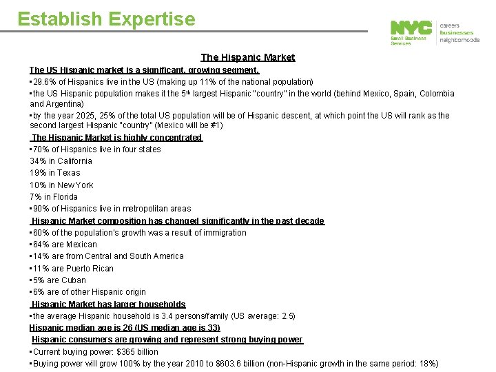 Establish Expertise The Hispanic Market The US Hispanic market is a significant, growing segment.