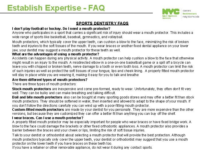 Establish Expertise - FAQ SPORTS DENTISTRY FAQS I don’t play football or hockey. Do
