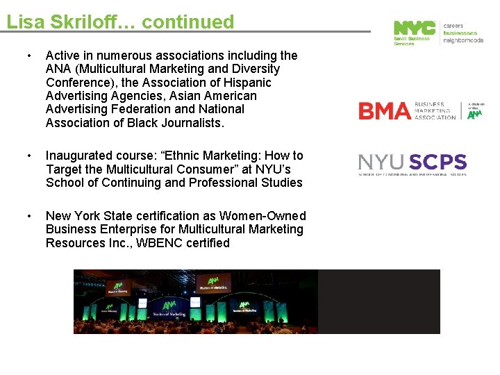 Lisa Skriloff… continued • Active in numerous associations including the ANA (Multicultural Marketing and