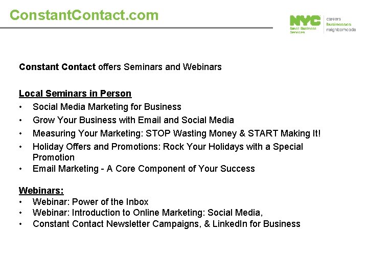 Constant. Contact. com Constant Contact offers Seminars and Webinars Local Seminars in Person •