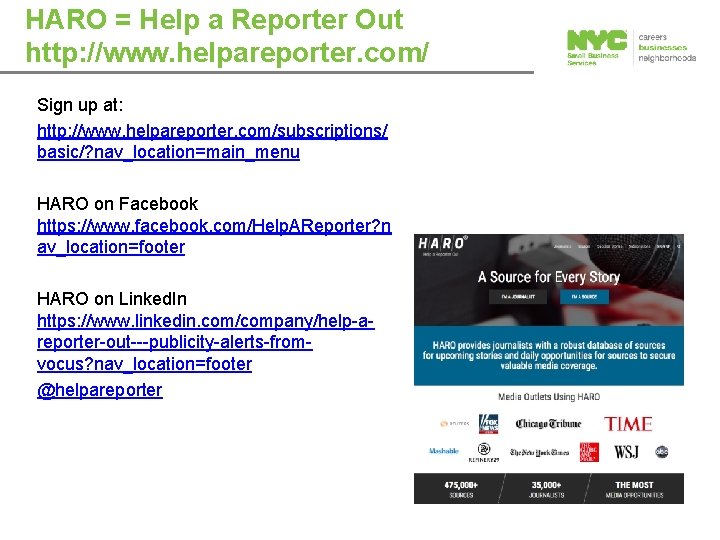 HARO = Help a Reporter Out http: //www. helpareporter. com/ Sign up at: http: