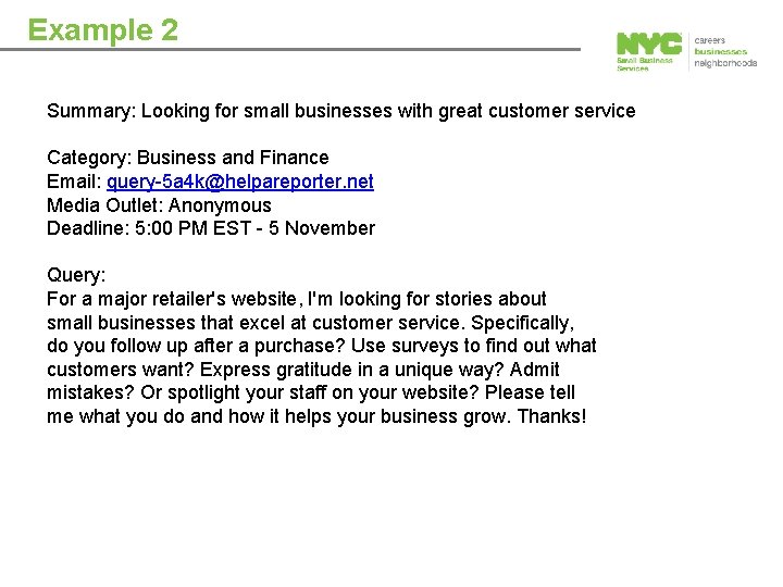 Example 2 Summary: Looking for small businesses with great customer service Category: Business and