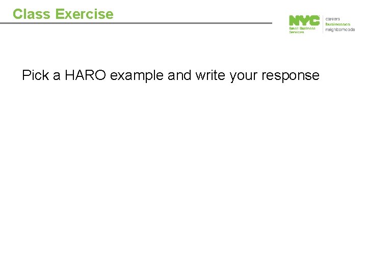 Class Exercise Pick a HARO example and write your response 