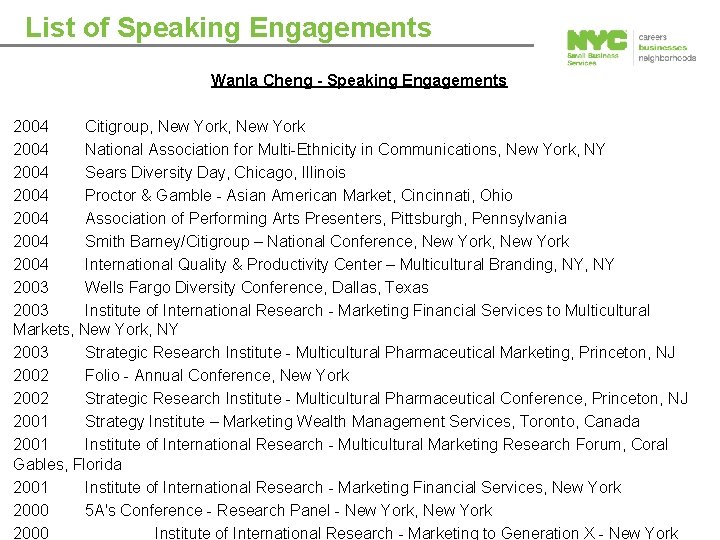 List of Speaking Engagements Wanla Cheng - Speaking Engagements 2004 Citigroup, New York 2004