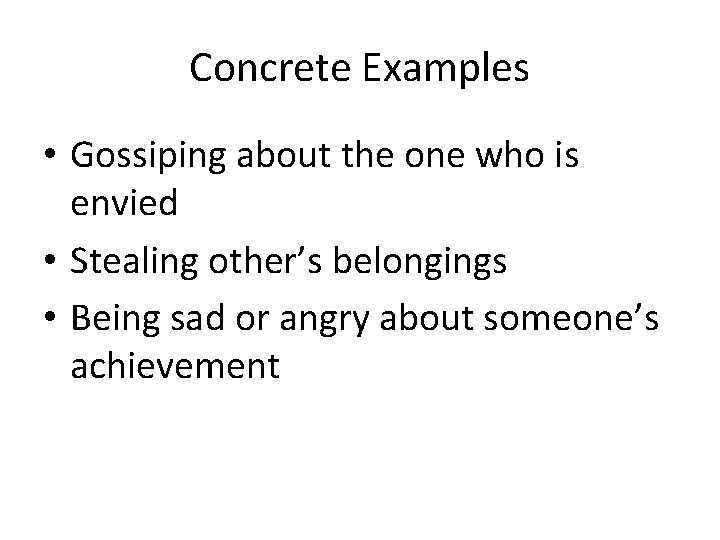 Concrete Examples • Gossiping about the one who is envied • Stealing other’s belongings