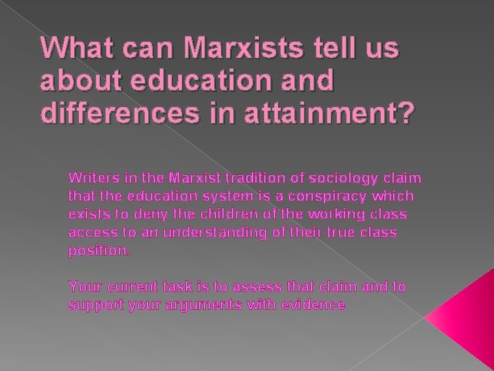 What can Marxists tell us about education and differences in attainment? Writers in the