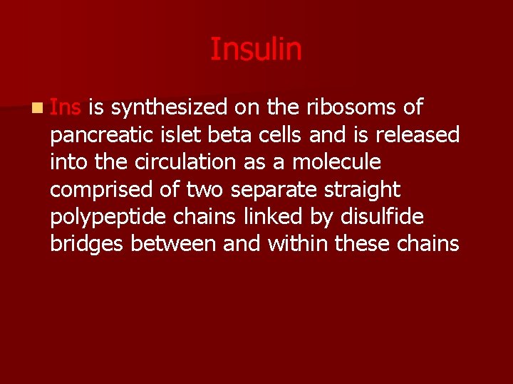 Insulin n Ins is synthesized on the ribosoms of pancreatic islet beta cells and