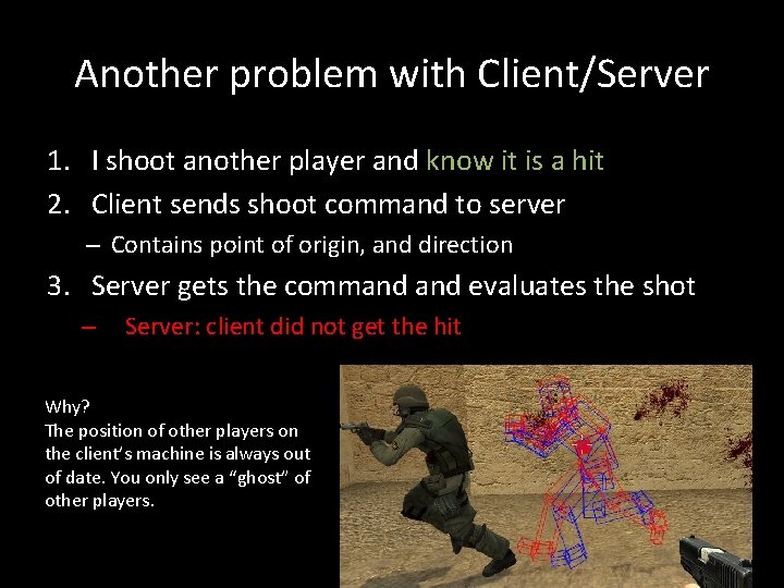 Another problem with Client/Server 1. I shoot another player and know it is a