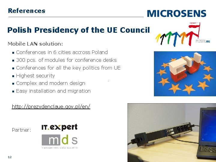 References Polish Presidency of the UE Council Mobile LAN solution: Conferences in 6 cities