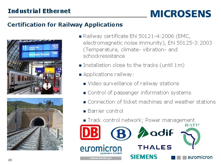 Industrial Ethernet Certification for Railway Applications 20 Railway certificate EN 50121 -4: 2006 (EMC,