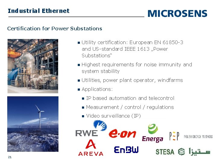 Industrial Ethernet Certification for Power Substations 21 Utility certification: European EN 61850 -3 and