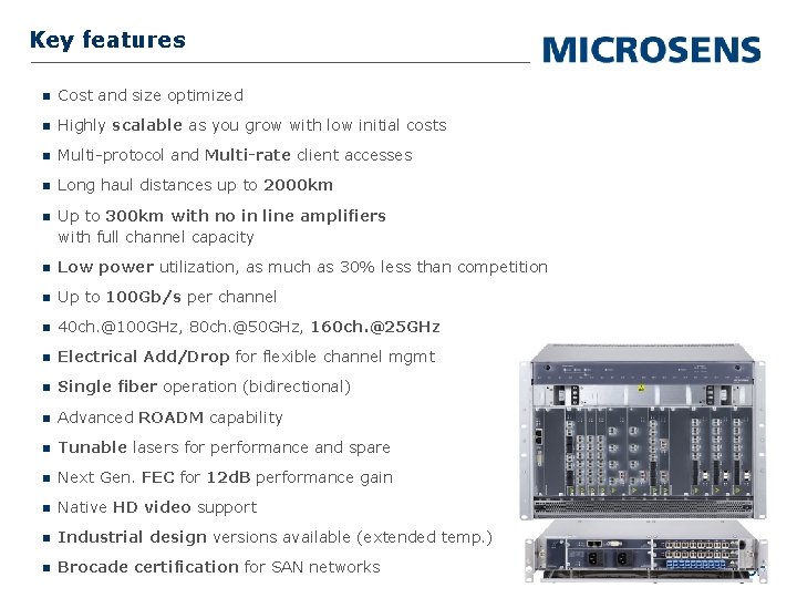 Key features Cost and size optimized Highly scalable as you grow with low initial