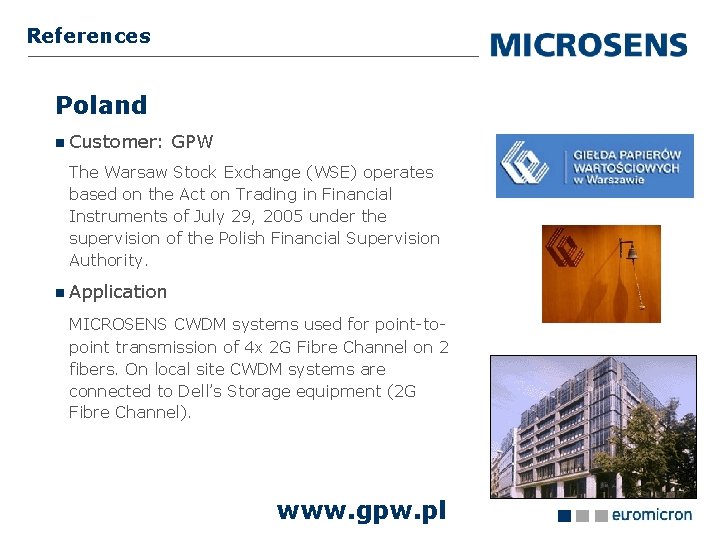 References Poland Customer: GPW The Warsaw Stock Exchange (WSE) operates based on the Act
