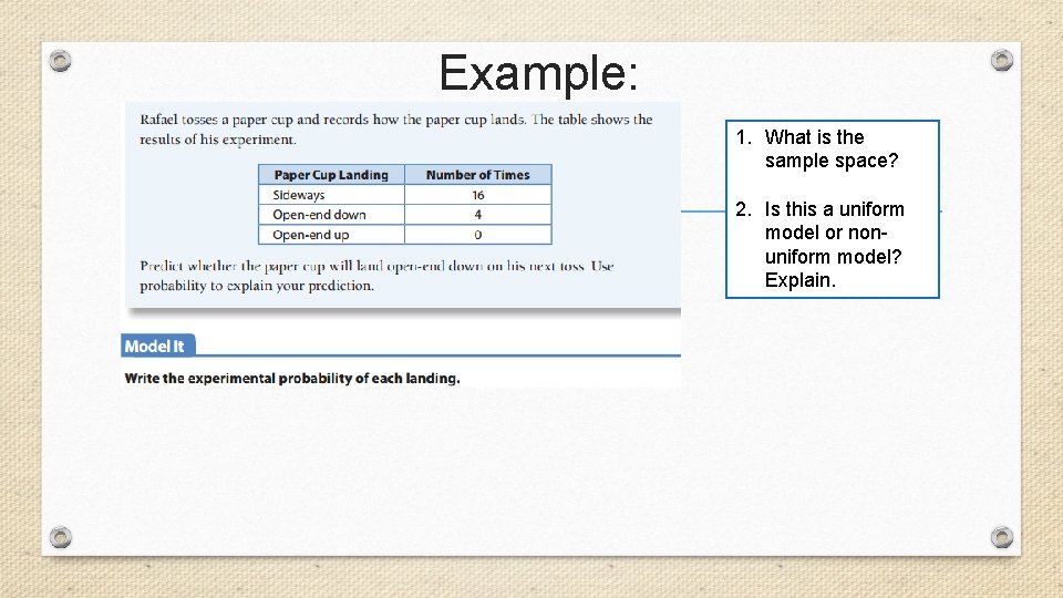 Example: 1. What is the sample space? 2. Is this a uniform model or