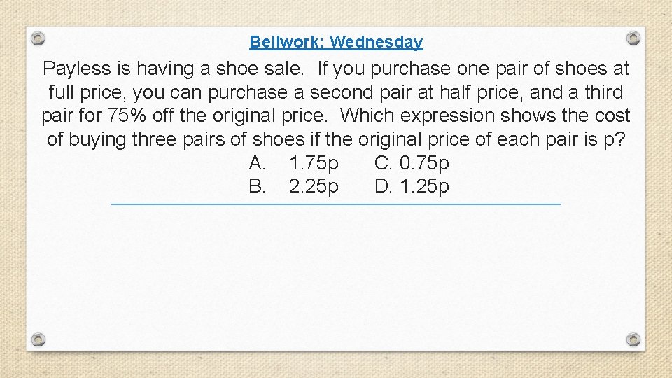 Bellwork: Wednesday Payless is having a shoe sale. If you purchase one pair of