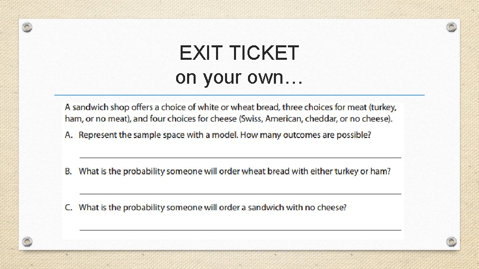 EXIT TICKET on your own… 