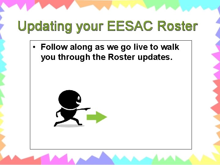 Updating your EESAC Roster • Follow along as we go live to walk you