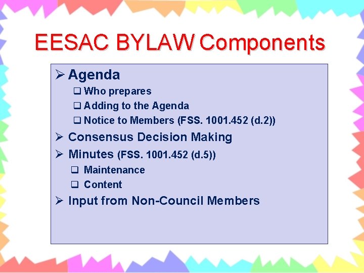 EESAC BYLAW Components Ø Agenda q Who prepares q Adding to the Agenda q