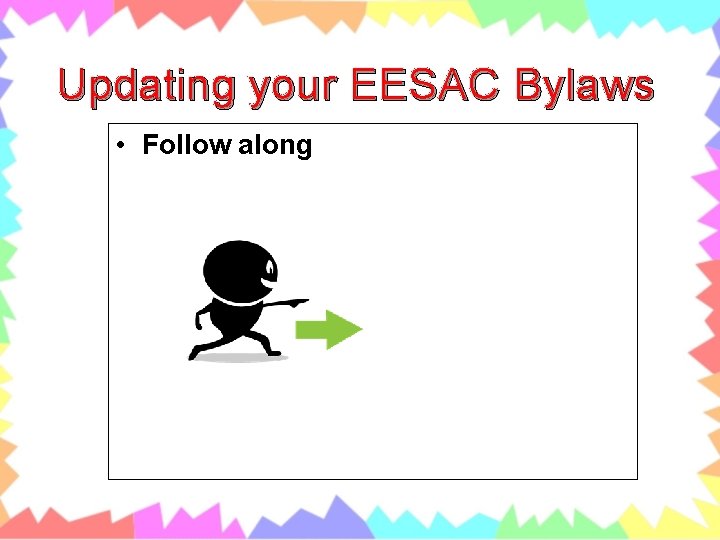 Updating your EESAC Bylaws • Follow along 