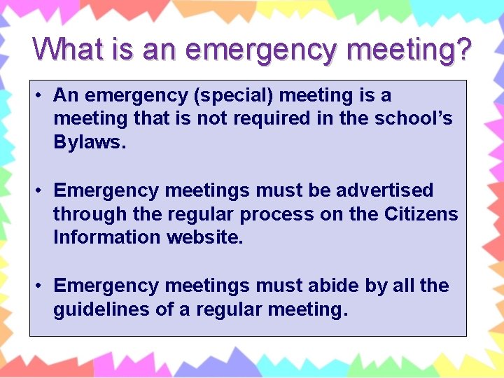 What is an emergency meeting? • An emergency (special) meeting is a meeting that