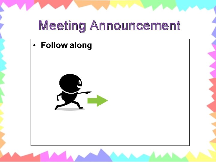 Meeting Announcement • Follow along 