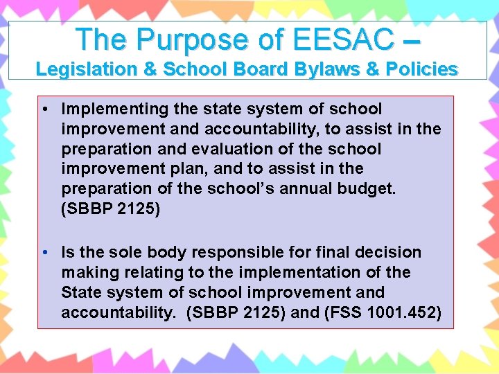 The Purpose of EESAC – Legislation & School Board Bylaws & Policies • Implementing