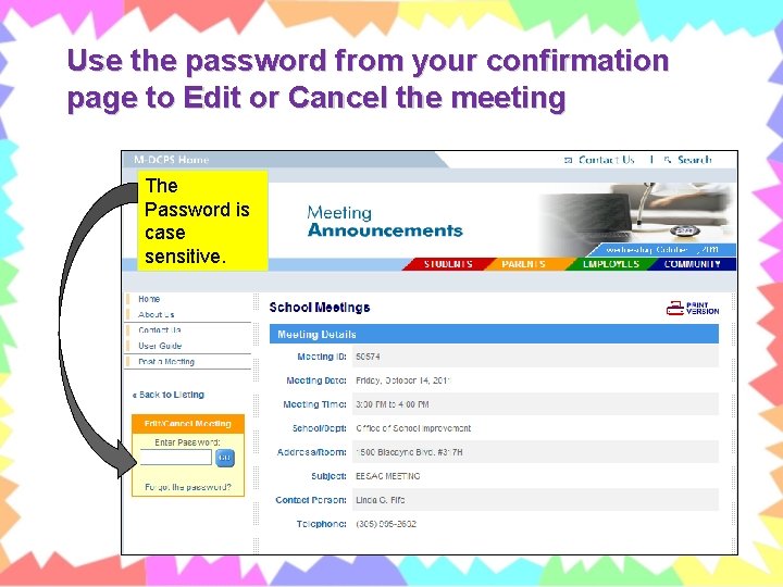 Use the password from your confirmation page to Edit or Cancel the meeting The