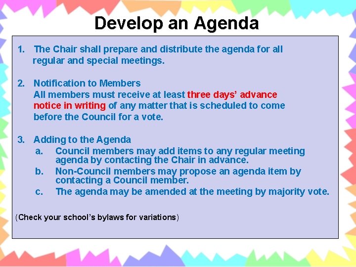 Develop an Agenda 1. The Chair shall prepare and distribute the agenda for all
