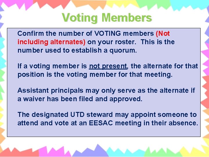 Voting Members Confirm the number of VOTING members (Not including alternates) on your roster.