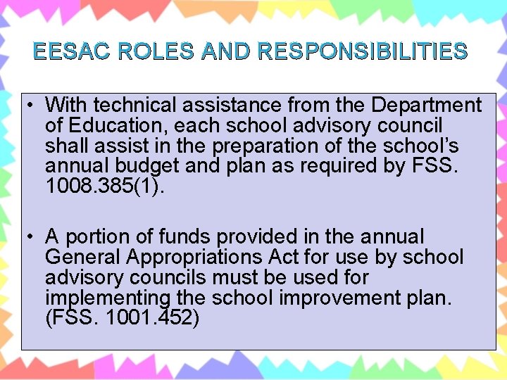 EESAC ROLES AND RESPONSIBILITIES • With technical assistance from the Department of Education, each