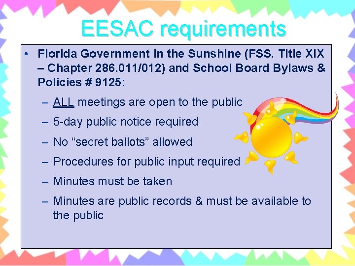 EESAC requirements • Florida Government in the Sunshine (FSS. Title XIX – Chapter 286.