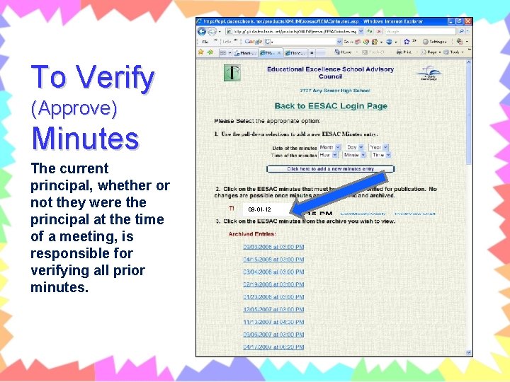 To Verify (Approve) Minutes The current principal, whether or not they were the principal
