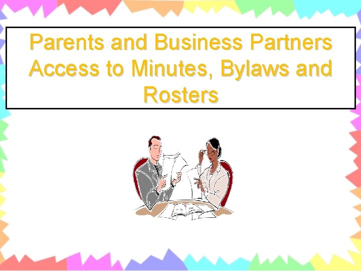 Parents and Business Partners Access to Minutes, Bylaws and Rosters 
