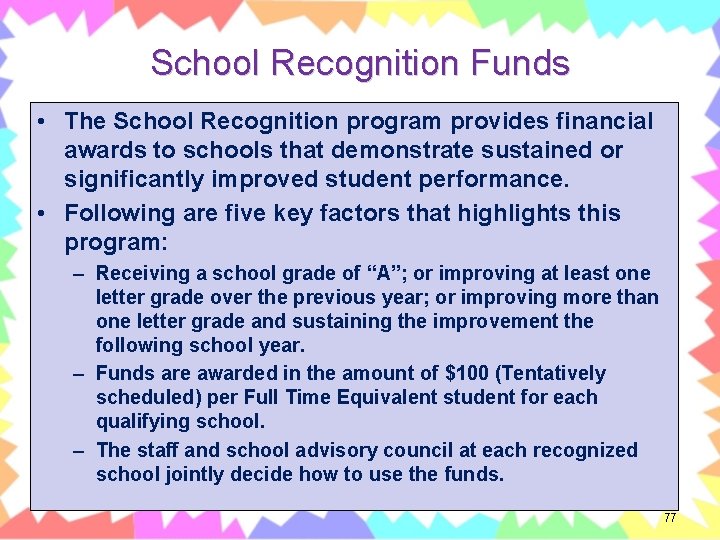 School Recognition Funds • The School Recognition program provides financial awards to schools that