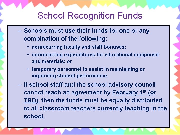 School Recognition Funds – Schools must use their funds for one or any combination